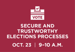 Secure and trustworthy elections processes webinar graphic