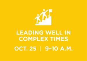 Leading well in complex times webinar graphic